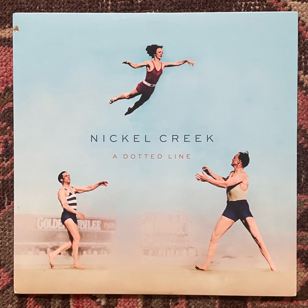 Vinyl - Nickel Creek - A Dotted Line